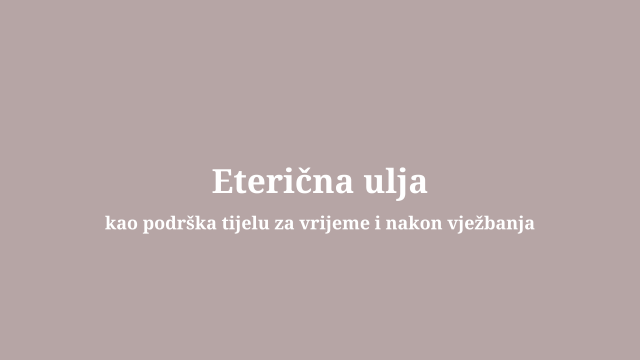 Eterična ulja kao podrška tijelu za vrijeme i nakon vježbanja