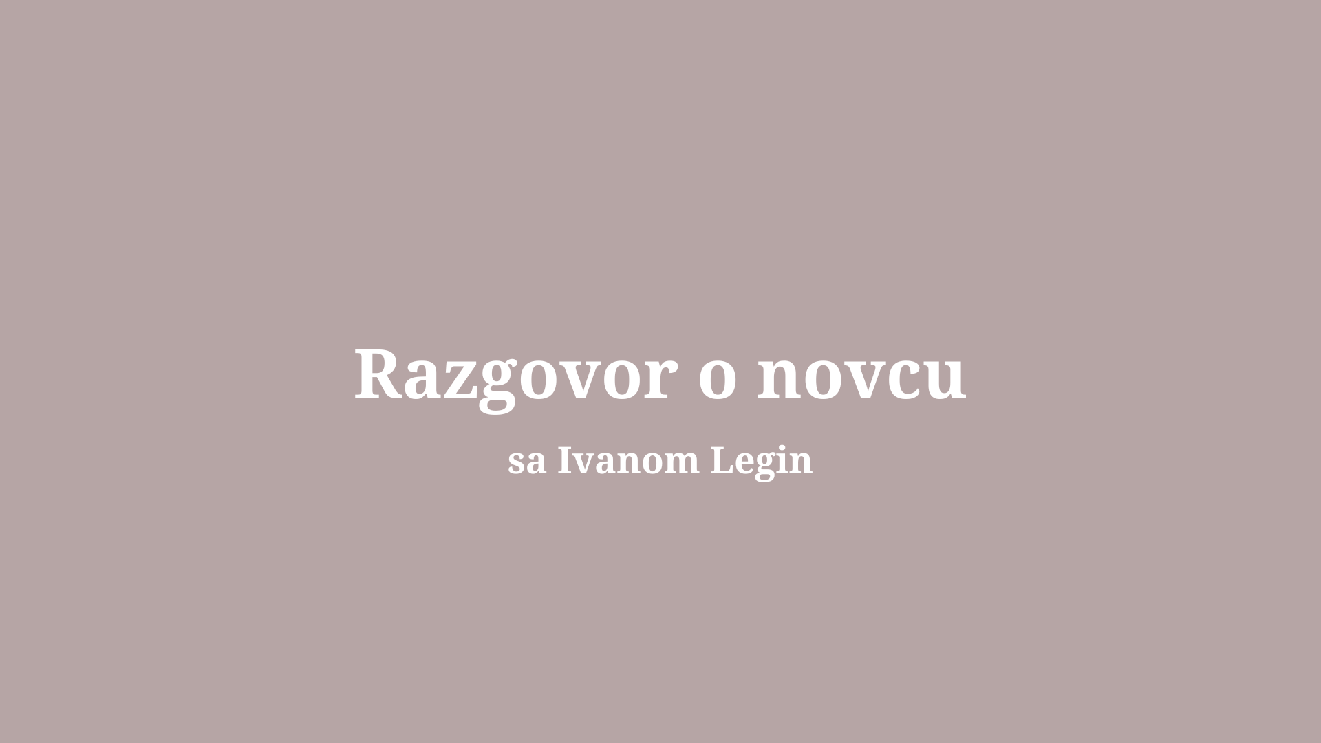 Razgovor o novcu sa Ivanom Legin
