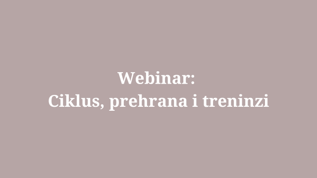 Webinar: Ciklus, prehrana i treninzi