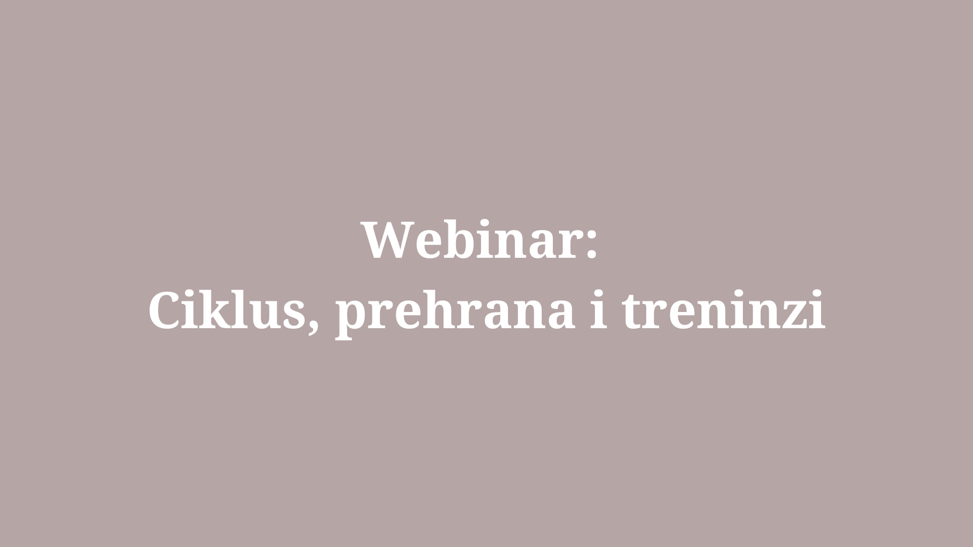 Webinar: Ciklus, prehrana i treninzi
