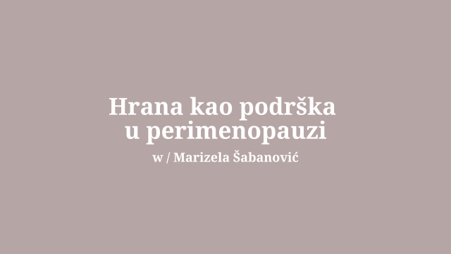 Hrana kao podrška u perimenopauzi