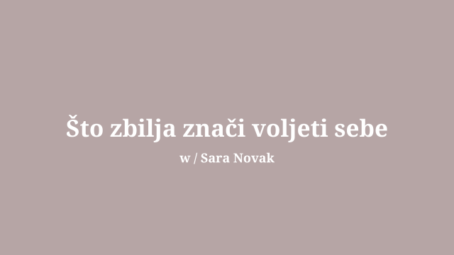 Što zbilja znači voljeti sebe
