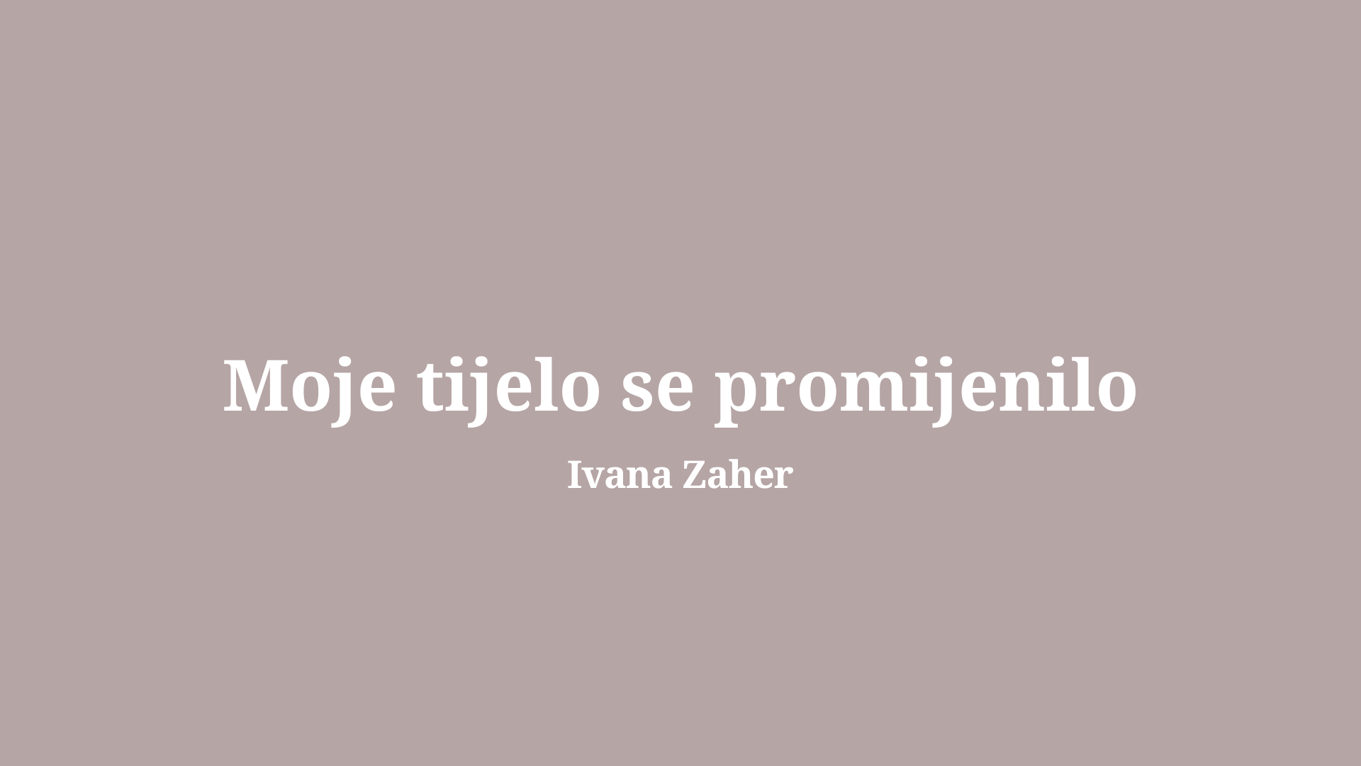 Moje tijelo se promijenilo